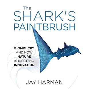 The Shark’s Paintbrush: Biomimicry and How Nature Is Inspiring Innovation audiobook cover
