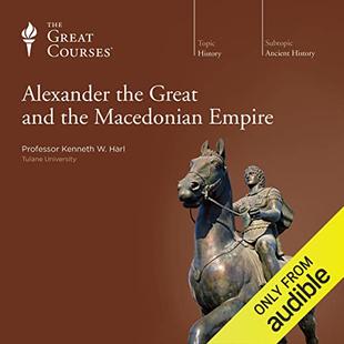 Alexander the Great and the Macedonian Empire audiobook cover