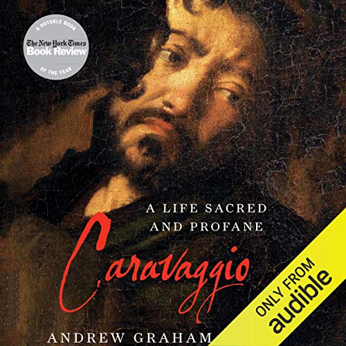 Caravaggio: A Life Sacred and Profane audiobook cover