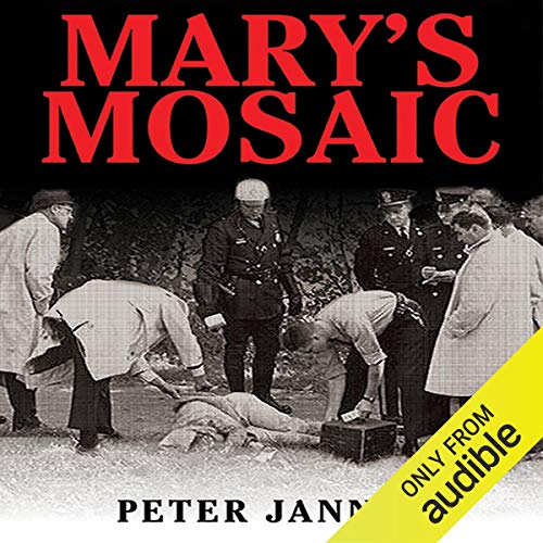 Mary's Mosaic: The CIA Conspiracy to Murder John F. Kennedy, Mary Pinchot Meyer, and Their Vision for World Peace: Third Edition audiobook cover