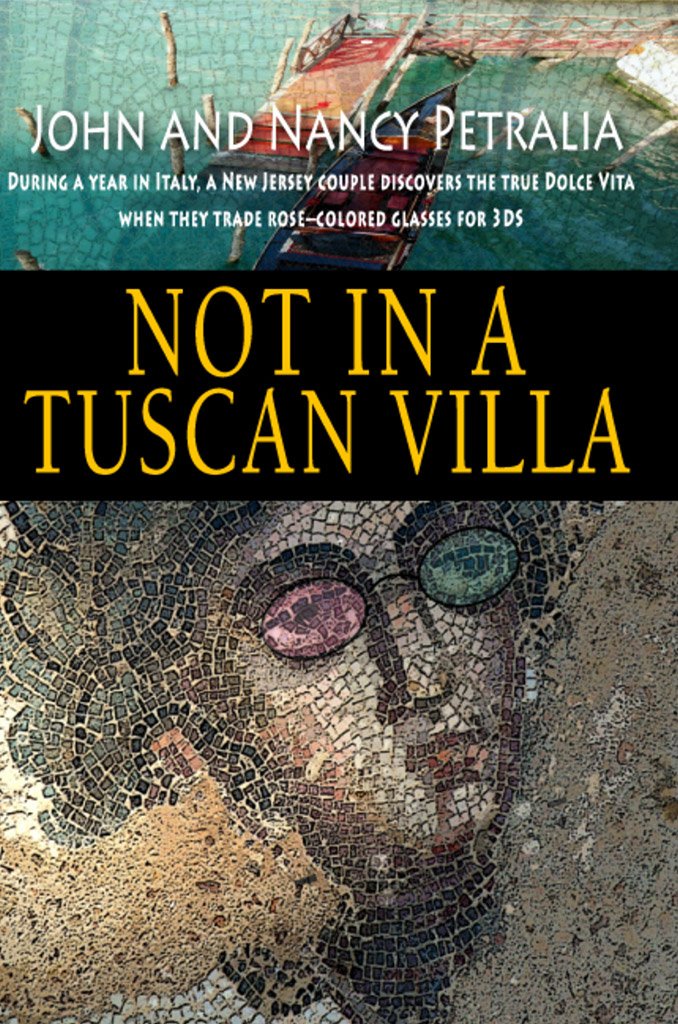 Not in a Tuscan Villa: During a year in Italy, a New Jersey couple discovers the true Dolce Vita when they trade rose-colored glasses for 3Ds audiobook cover
