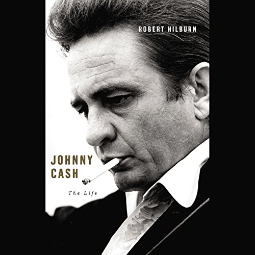 Johnny Cash: The Life (ALA Notable Books for Adults) audiobook cover