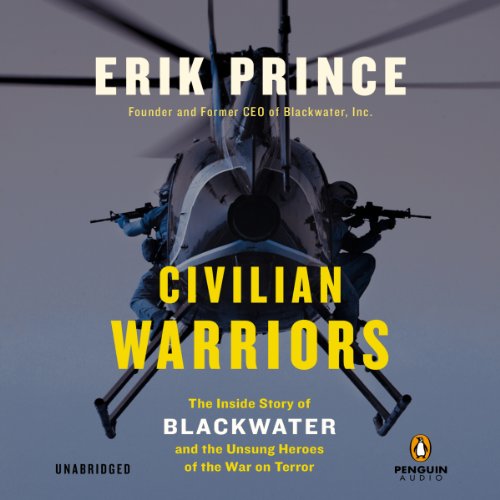 Civilian Warriors: The Inside Story of Blackwater and the Unsung Heroes of the War on Terror audiobook cover