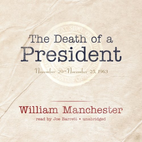 The Death of a President: November 20-November 25, 1963 audiobook cover