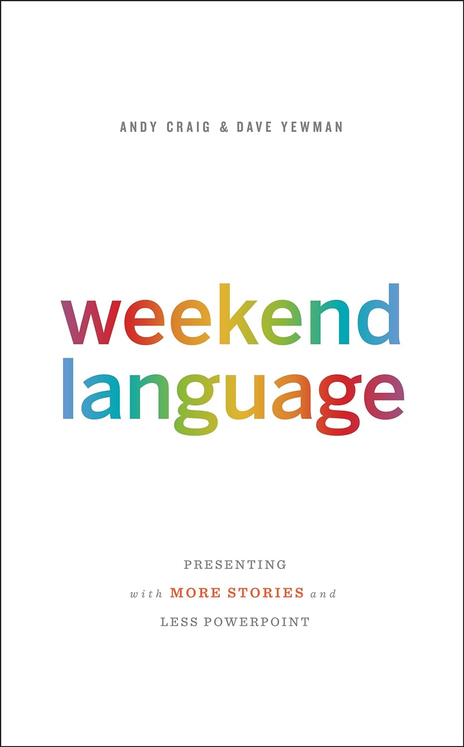 Weekend Language: Presenting with More Stories and Less PowerPoint audiobook cover