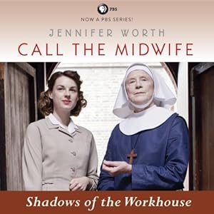Call the Midwife: Shadows of the Workhouse (The Midwife Trilogy Book 2) audiobook cover