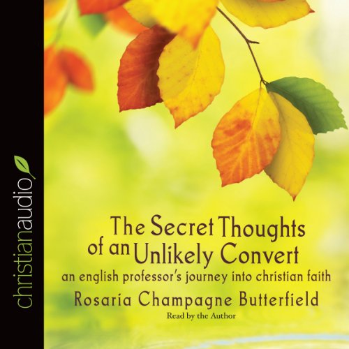 The Secret Thoughts of an Unlikely Convert: An English Professor's Journey into Christian Faith audiobook cover
