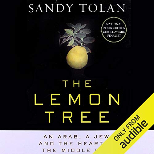 The Lemon Tree: An Arab, a Jew, and the Heart of the Middle East audiobook cover