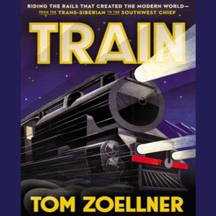 Train: Riding the Rails That Created the Modern World - from the Trans-Siberian to the Southwest Chief audiobook cover