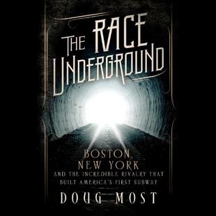 The Race Underground: Boston, New York, and the Incredible Rivalry That Built America's First Subway audiobook cover