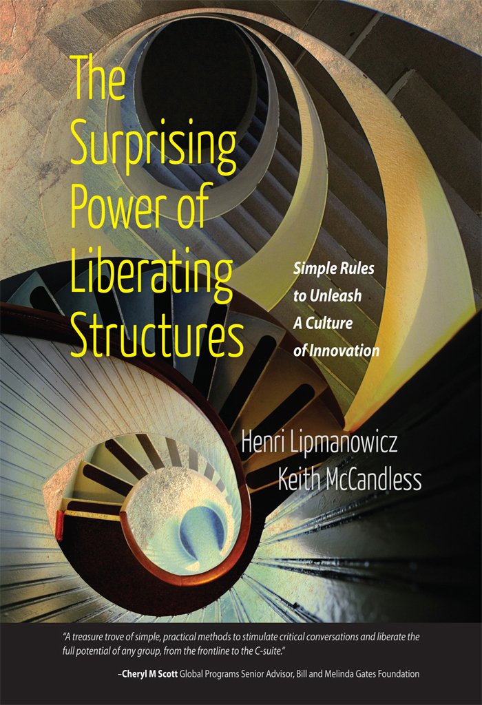 The Surprising Power of Liberating Structures: Simple Rules to Unleash A Culture of Innovation audiobook cover