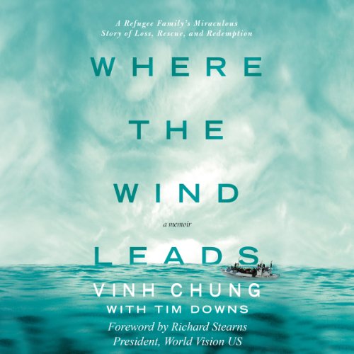 Where the Wind Leads: A Refugee Family's Miraculous Story of Loss, Rescue, and Redemption audiobook cover