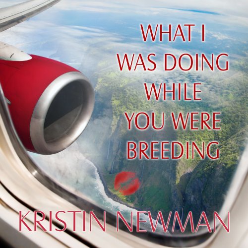 What I Was Doing While You Were Breeding: A Memoir audiobook cover