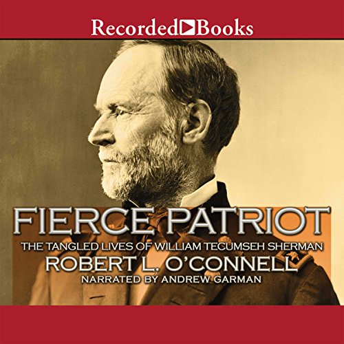 Fierce Patriot: The Tangled Lives of William Tecumseh Sherman audiobook cover