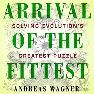 Arrival of the Fittest: Solving Evolution's Greatest Puzzle audiobook cover
