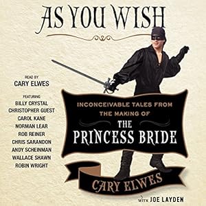 As You Wish: Inconceivable Tales from the Making of The Princess Bride audiobook cover