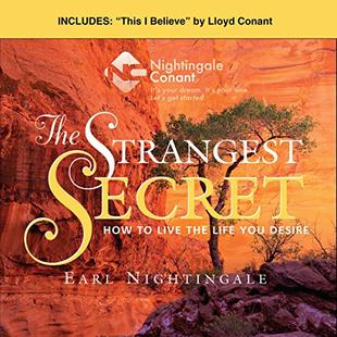 The Strangest Secret and This I Believe: How to Live the Life You Desire audiobook cover