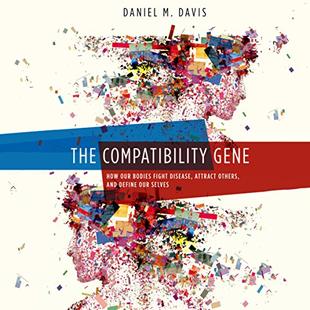 The Compatibility Gene: How Our Bodies Fight Disease, Attract Others, and Define Our Selves audiobook cover