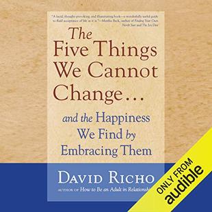 The Five Things We Cannot Change....: And the Happiness We Find by Embracing Them audiobook cover