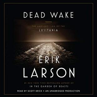 Dead Wake: The Last Crossing of the Lusitania audiobook cover