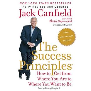 The Success Principles(TM) - 10th Anniversary Edition: How to Get from Where You Are to Where You Want to Be audiobook cover