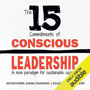 The 15 Commitments of Conscious Leadership: A New Paradigm for Sustainable Success audiobook cover