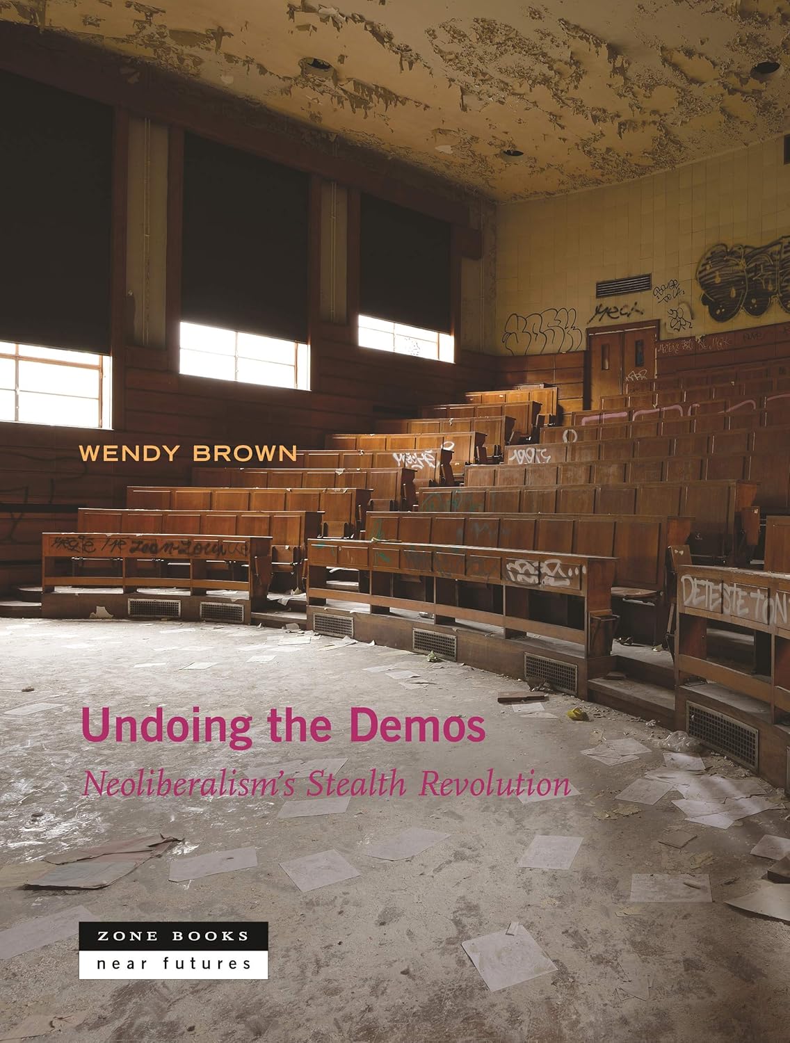 Undoing the Demos: Neoliberalism's Stealth Revolution: Neoliberalism's Stealth Revolution (Near Future Series) audiobook cover