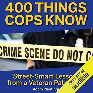 400 Things Cops Know: Street-Smart Lessons From a Veteran Patrolman audiobook cover