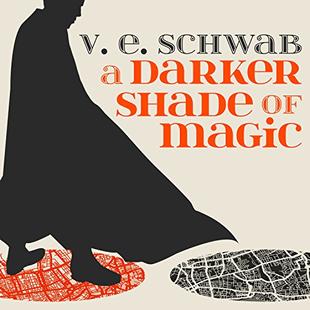 A Darker Shade of Magic: A Darker Shade of Magic, Book 1 audiobook cover