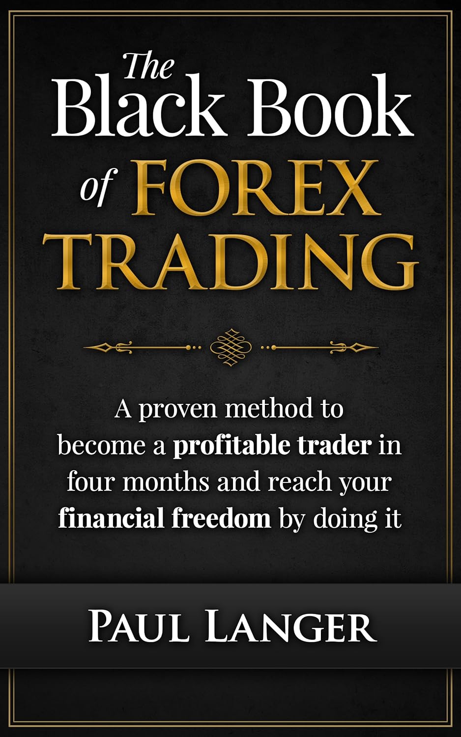 The Black Book of Forex Trading: A Proven Method to Become a Profitable Forex Trader in Four Months and Reach Your Financial Freedom by Doing it (Forex Trading) audiobook cover