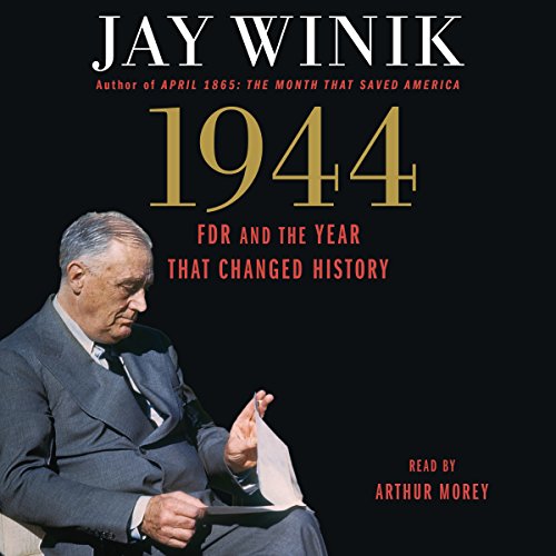 1944: FDR and the Year That Changed History audiobook cover