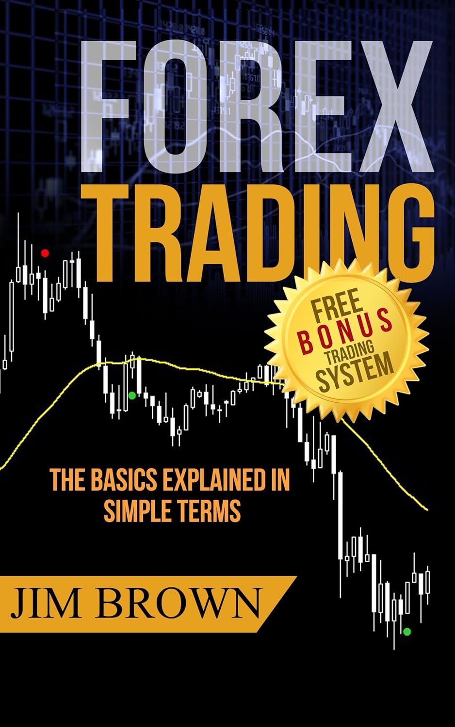 Forex Trading: The Basics Explained in Simple Terms (Bonus System incl. videos): The Bonus System includes his personal indicators in MT4/MT5 and TradingView ... Stocks, Currency Trading, Bitcoin Book 1) audiobook cover