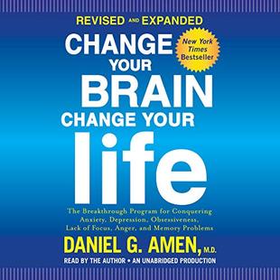 Change Your Brain, Change Your Life (Revised and Expanded): The Breakthrough Program for Conquering Anxiety, Depression, Obsessiveness, Lack of Focus, Anger, and Memory Problems audiobook cover
