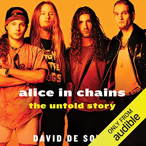 Alice in Chains: The Untold Story audiobook cover