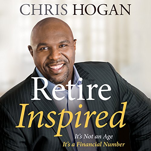 Retire Inspired: It's Not an Age; It's a Financial Number audiobook cover