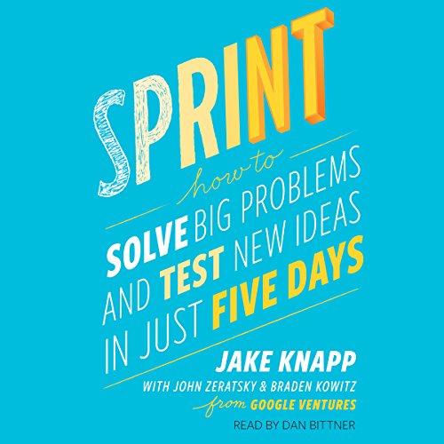 Sprint: How to Solve Big Problems and Test New Ideas in Just Five Days audiobook cover