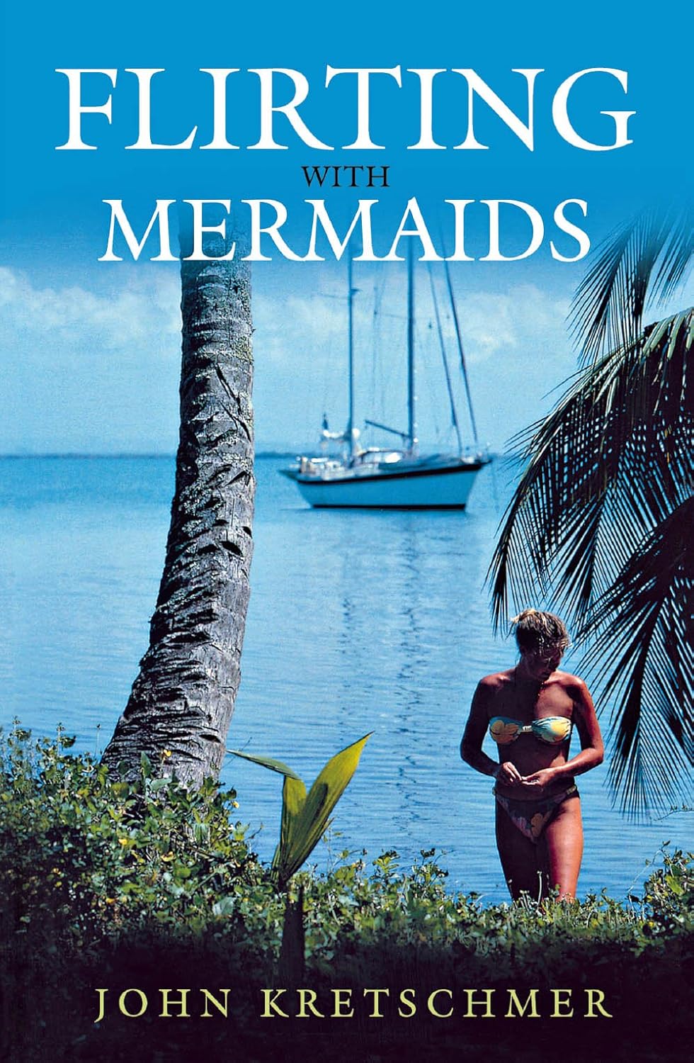Flirting with Mermaids: The Unpredictable Life of a Sailboat Delivery Skipper audiobook cover