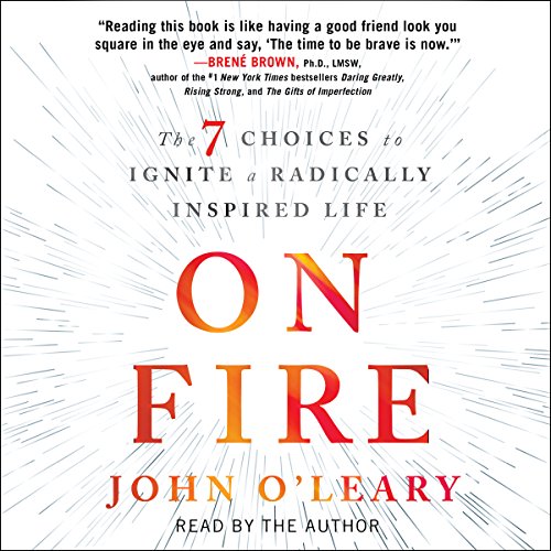 On Fire: The 7 Choices to Ignite a Radically Inspired Life audiobook cover