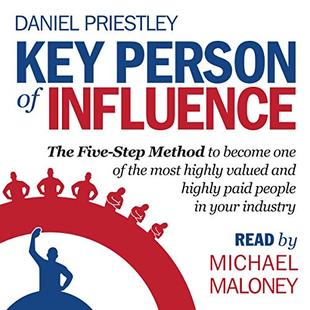 Key Person of Influence: The Five-Step Method to Become One of the Most Highly Valued and Highly Paid People in Your Industry audiobook cover