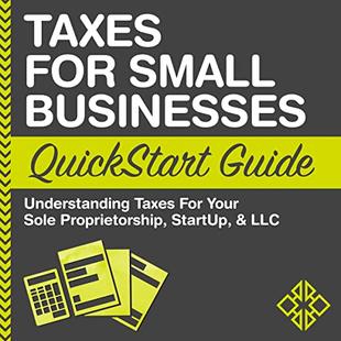Taxes for Small Businesses QuickStart Guide - Understanding Taxes for Your Sole Proprietorship… audiobook cover