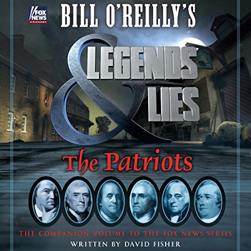 Bill O'Reilly's Legends and Lies: The Patriots audiobook cover