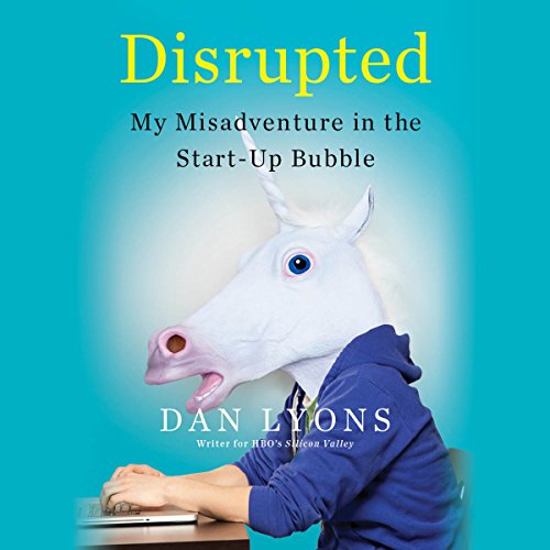 Disrupted: My Misadventure in the Start-Up Bubble audiobook cover