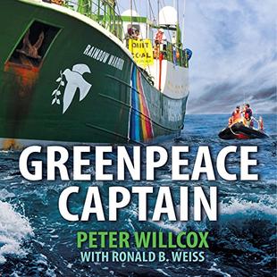 Greenpeace Captain: My Adventures in Protecting the Future of Our Planet audiobook cover