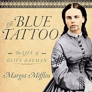 The Blue Tattoo: The Life of Olive Oatman (Women in the West) audiobook cover