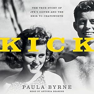 Kick: The True Story of JFK's Sister and the Heir to Chatsworth audiobook cover