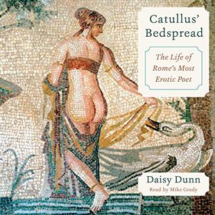 Catullus' Bedspread: The Life of Rome's Most Erotic Poet audiobook cover
