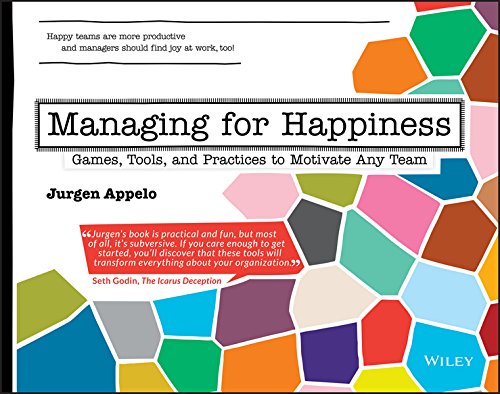 Managing for Happiness: Games, Tools, and Practices to Motivate Any Team audiobook cover