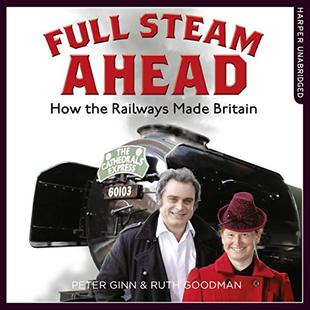 Full Steam Ahead: How the Railways Made Britain audiobook cover