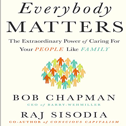 Everybody Matters: The Extraordinary Power of Caring for Your People Like Family audiobook cover