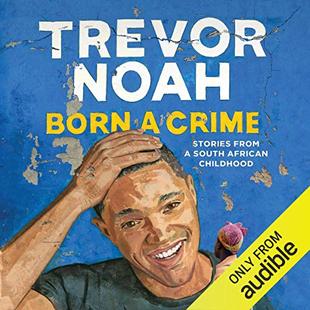 Born a Crime: Stories from a South African Childhood audiobook cover